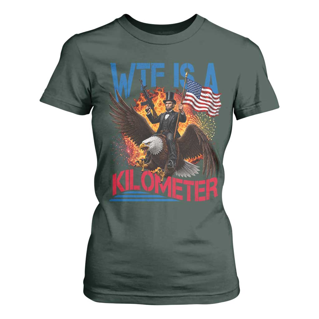 WTF Is A Kilometer Abraham Lincoln T Shirt For Women Funny USA Patriotic 4th of July