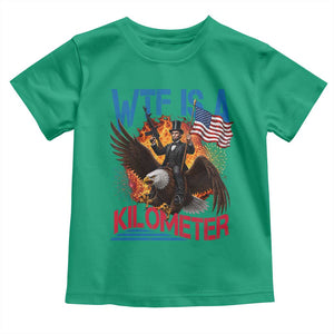 WTF Is A Kilometer Abraham Lincoln Toddler T Shirt Funny USA Patriotic 4th of July