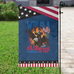 WTF Is A Kilometer Abraham Lincoln Patriotic Garden Flag Funny USA Patriotic 4th of July