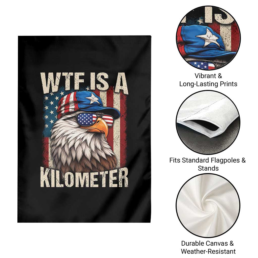 WTF Is A Kilometer Garden Flag Bald Eagle 4th of July Funny USA Patriotic