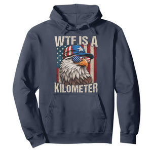 WTF Is A Kilometer Hoodie Bald Eagle 4th of July Funny USA Patriotic