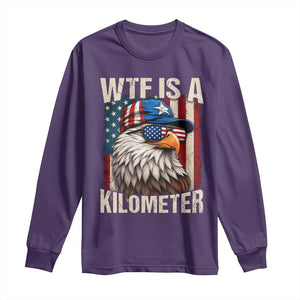 WTF Is A Kilometer Long Sleeve Shirt Bald Eagle 4th of July Funny USA Patriotic