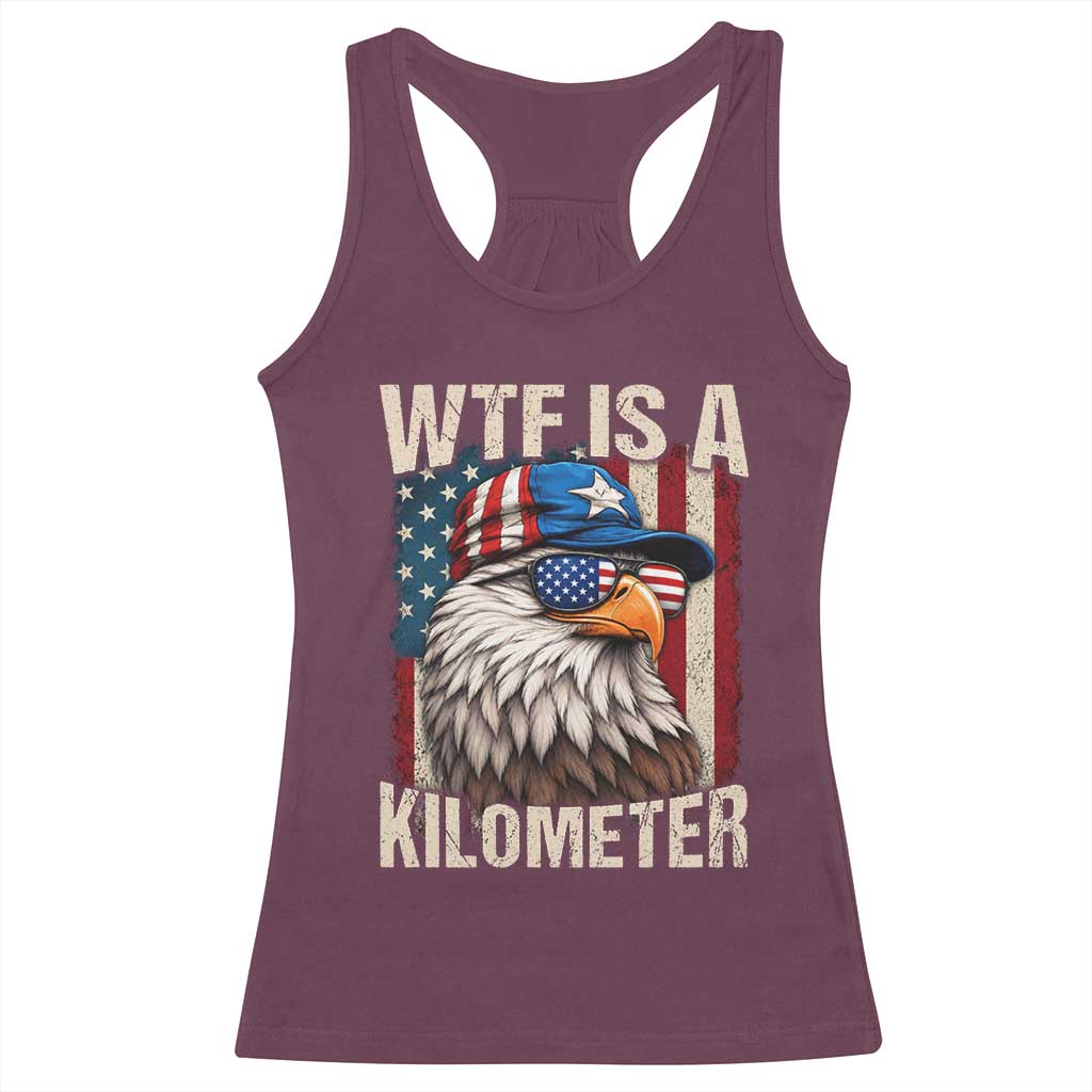WTF Is A Kilometer Racerback Tank Top Bald Eagle 4th of July Funny USA Patriotic