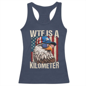 WTF Is A Kilometer Racerback Tank Top Bald Eagle 4th of July Funny USA Patriotic