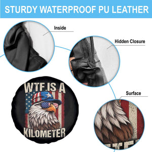 WTF Is A Kilometer Spare Tire Cover Bald Eagle 4th of July Funny USA Patriotic
