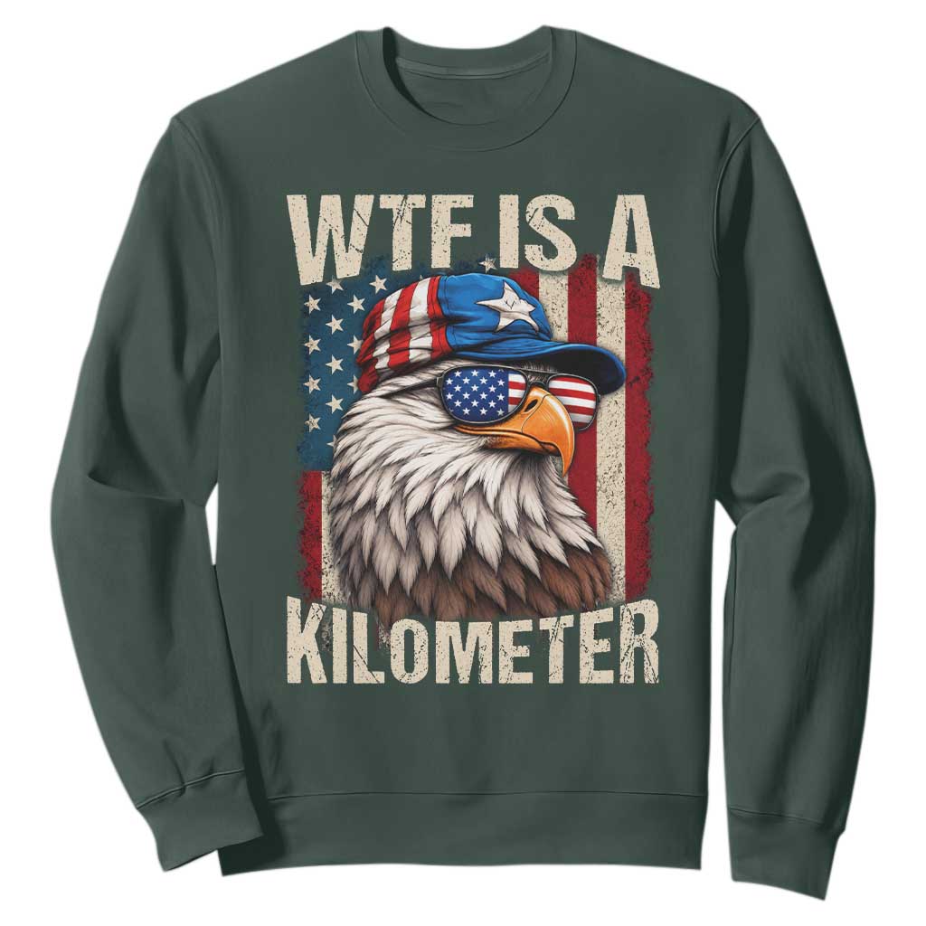 WTF Is A Kilometer Sweatshirt Bald Eagle 4th of July Funny USA Patriotic