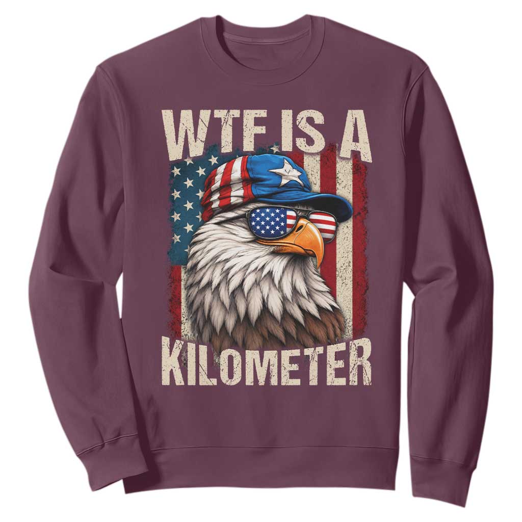 WTF Is A Kilometer Sweatshirt Bald Eagle 4th of July Funny USA Patriotic