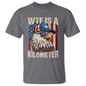 WTF Is A Kilometer T Shirt Bald Eagle 4th of July Funny USA Patriotic