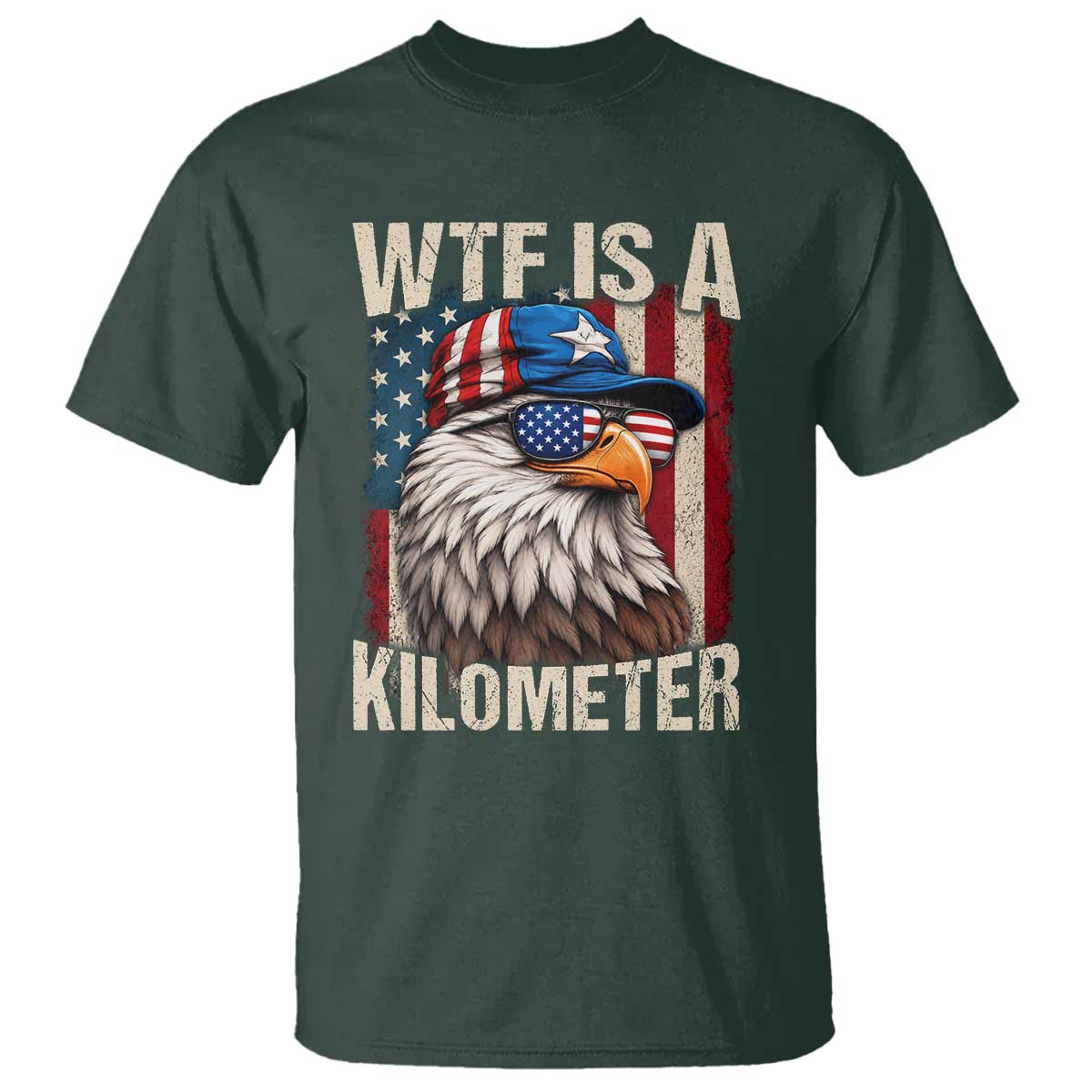 WTF Is A Kilometer T Shirt Bald Eagle 4th of July Funny USA Patriotic