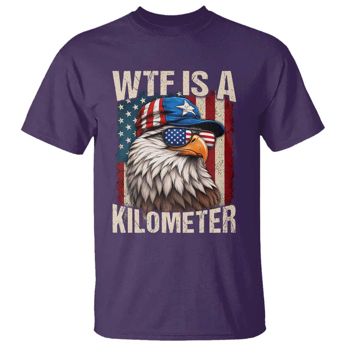 WTF Is A Kilometer T Shirt Bald Eagle 4th of July Funny USA Patriotic