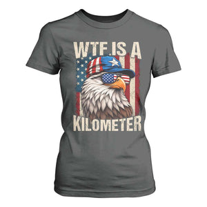 WTF Is A Kilometer T Shirt For Women Bald Eagle 4th of July Funny USA Patriotic