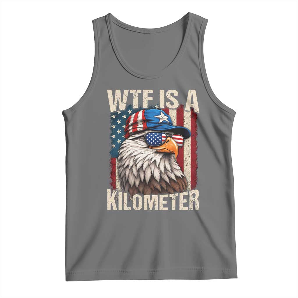 WTF Is A Kilometer Tank Top Bald Eagle 4th of July Funny USA Patriotic