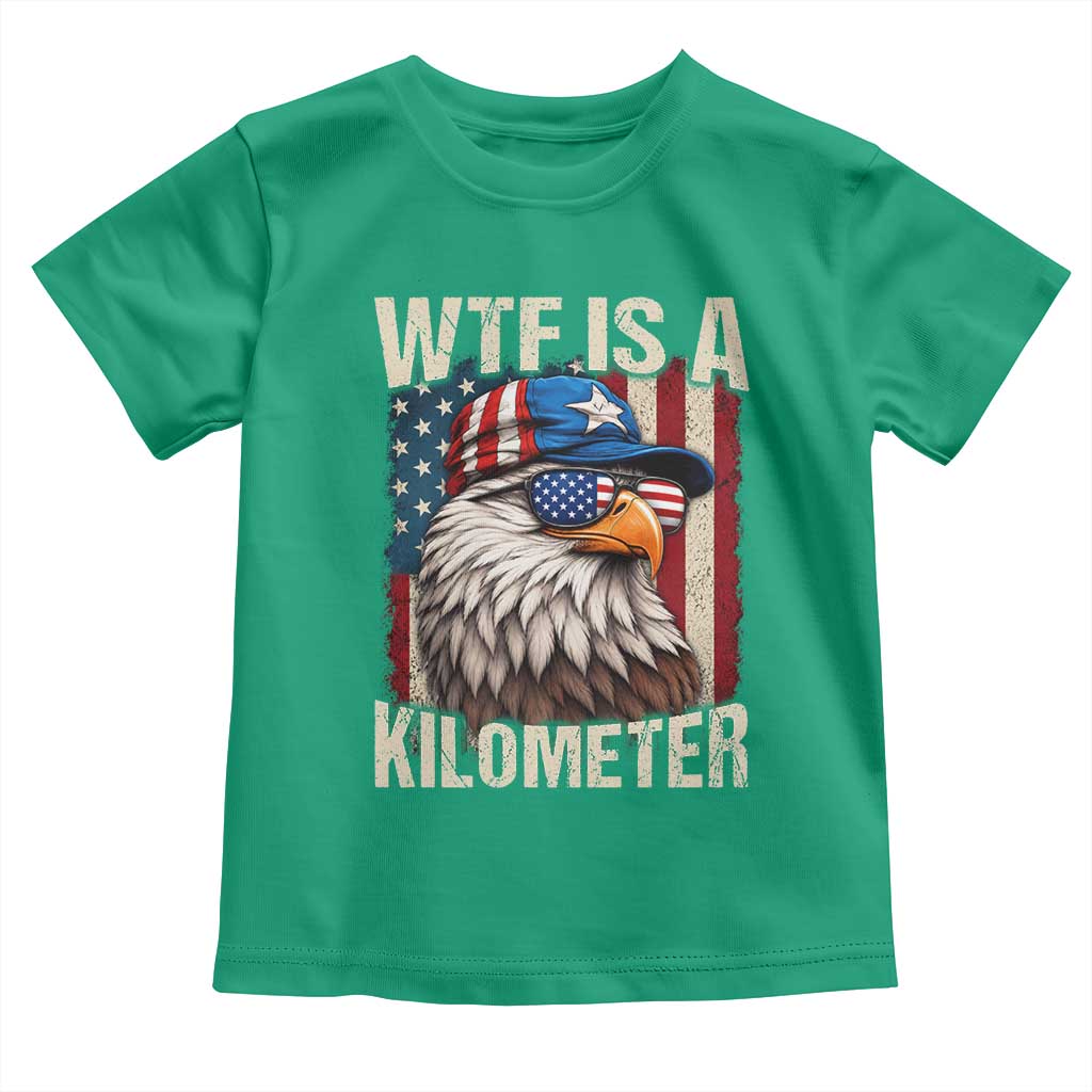 WTF Is A Kilometer Toddler T Shirt Bald Eagle 4th of July Funny USA Patriotic