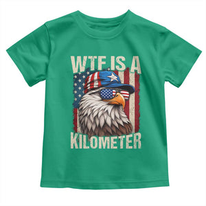 WTF Is A Kilometer Toddler T Shirt Bald Eagle 4th of July Funny USA Patriotic