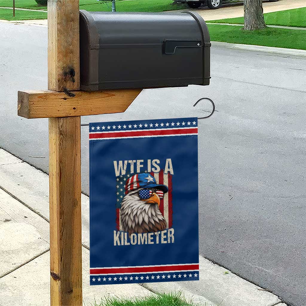 WTF Is A Kilometer Patriotic Garden Flag Bald Eagle 4th of July Funny USA Patriotic