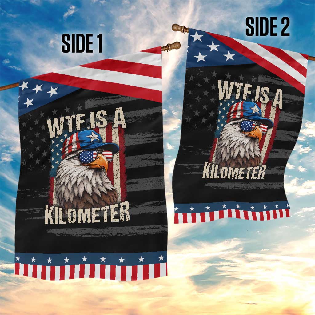WTF Is A Kilometer Patriotic Garden Flag Bald Eagle 4th of July Funny USA Patriotic