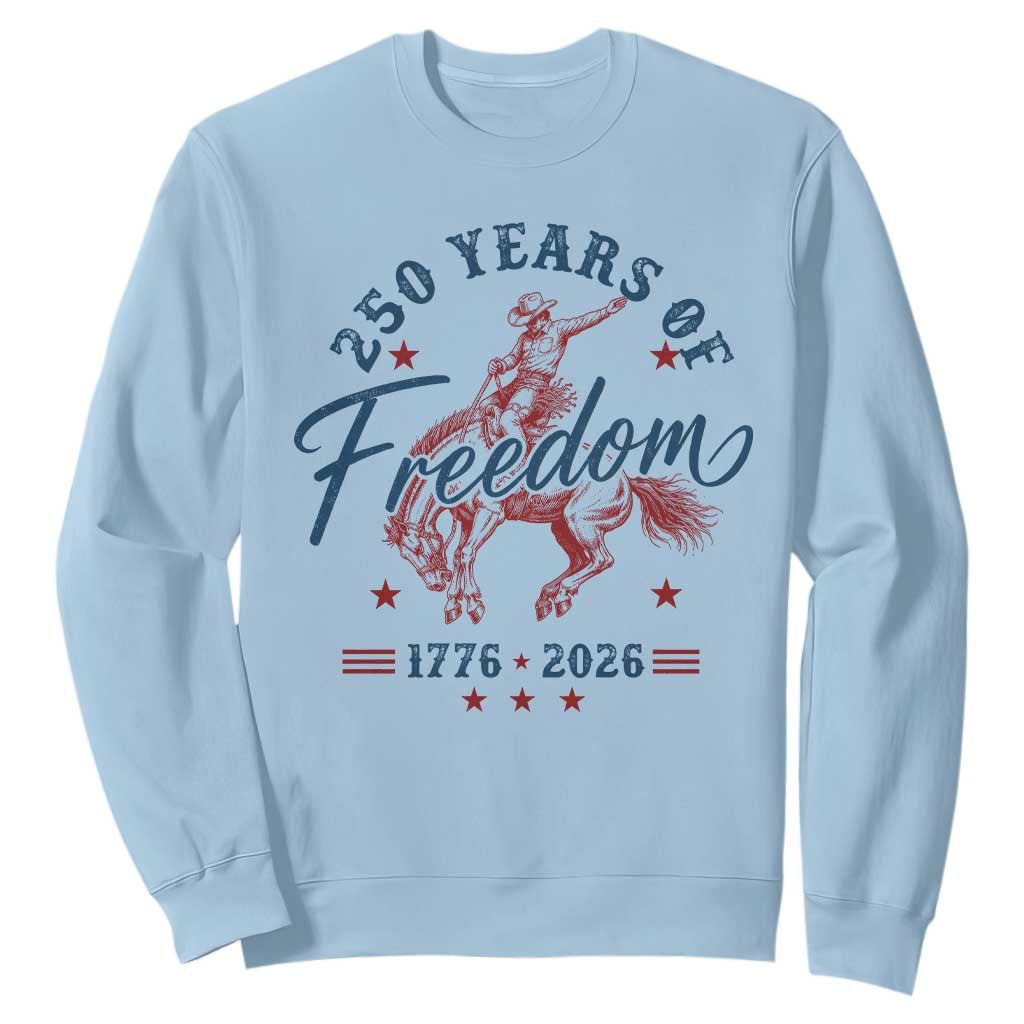 250 Years Of Freedom Cowboy Sweatshirt Western 250th Anniversary USA 1776 2026