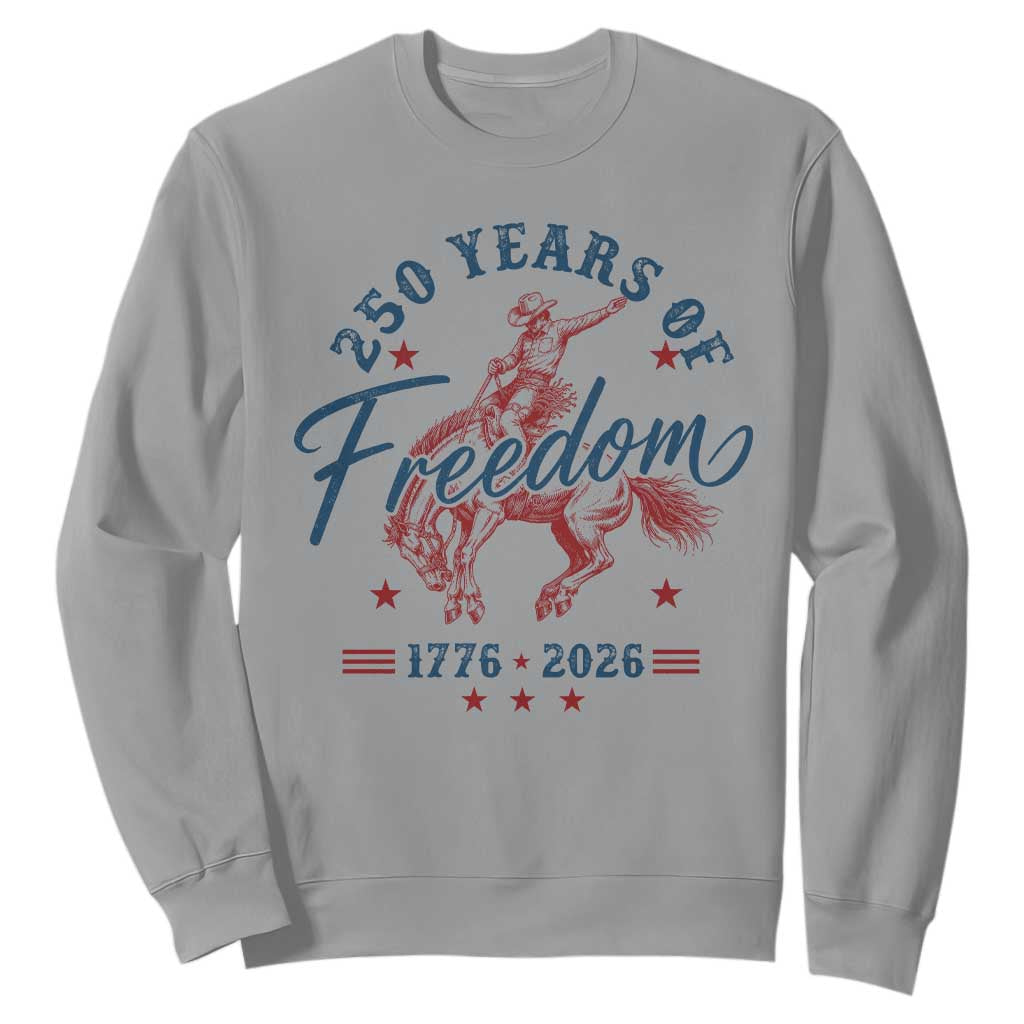 250 Years Of Freedom Cowboy Sweatshirt Western 250th Anniversary USA 1776 2026