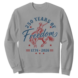 250 Years Of Freedom Cowboy Sweatshirt Western 250th Anniversary USA 1776 2026
