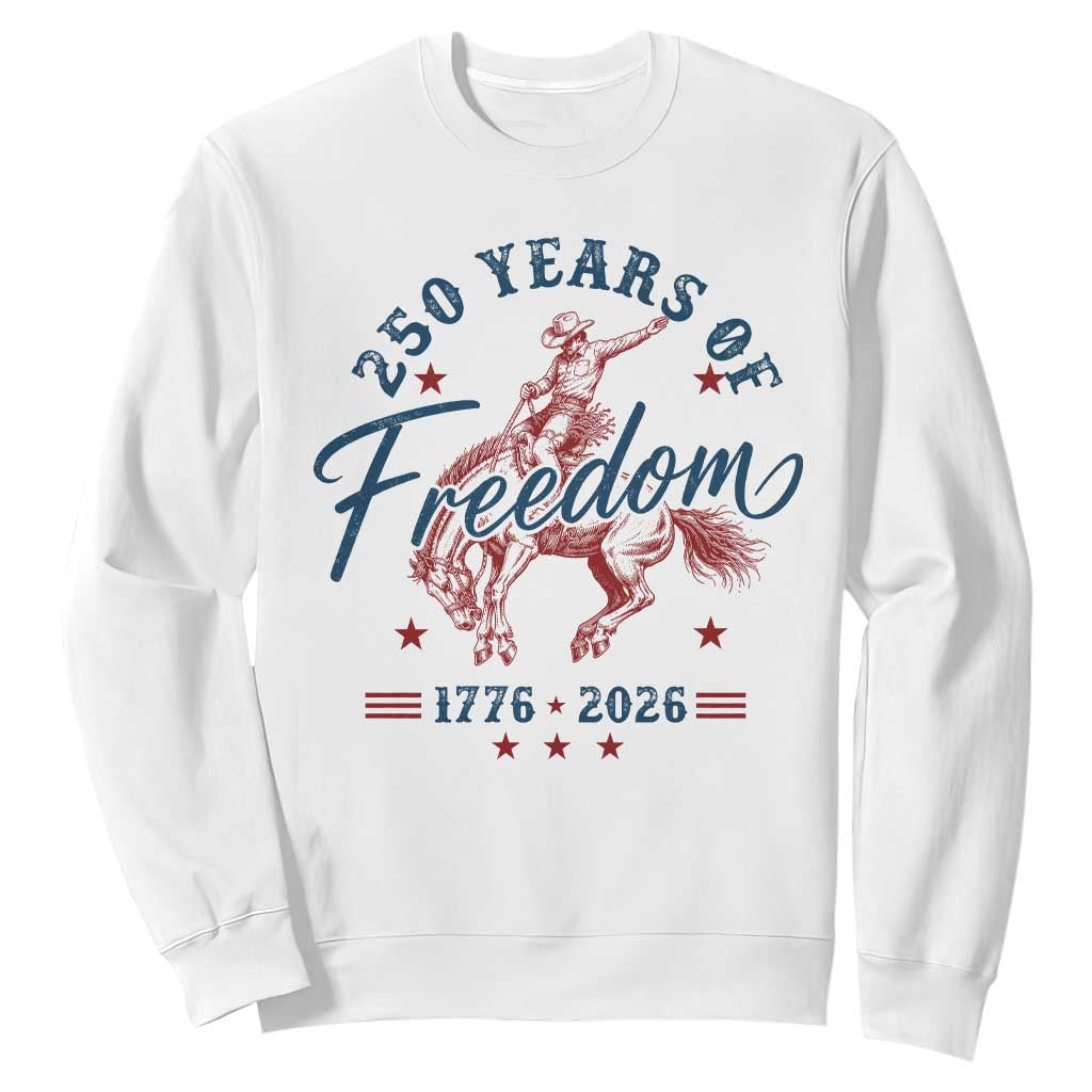 250 Years Of Freedom Cowboy Sweatshirt Western 250th Anniversary USA 1776 2026