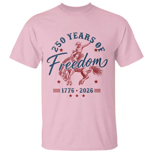 250 Years Of Freedom Cowboy T Shirt Western 250th Anniversary USA 1776 2026