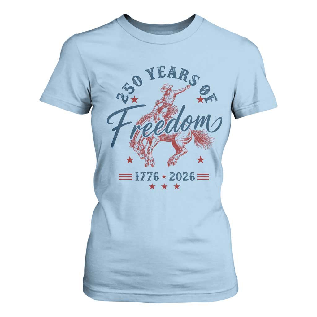 250 Years Of Freedom Cowboy T Shirt For Women Western 250th Anniversary USA 1776 2026