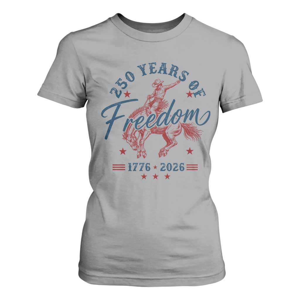 250 Years Of Freedom Cowboy T Shirt For Women Western 250th Anniversary USA 1776 2026