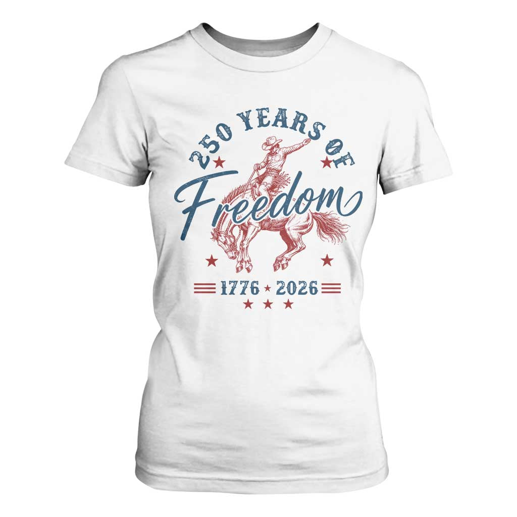 250 Years Of Freedom Cowboy T Shirt For Women Western 250th Anniversary USA 1776 2026