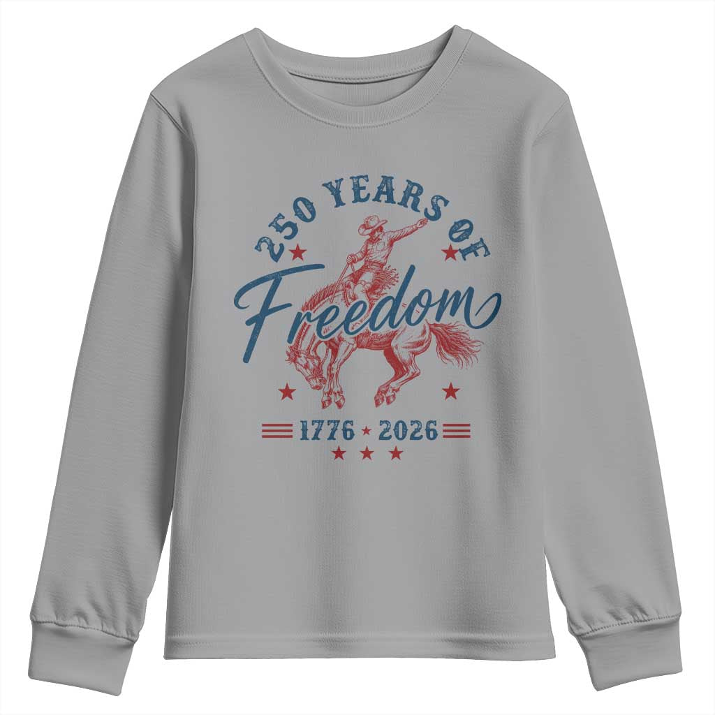 250 Years Of Freedom Cowboy Youth Sweatshirt Western 250th Anniversary USA 1776 2026
