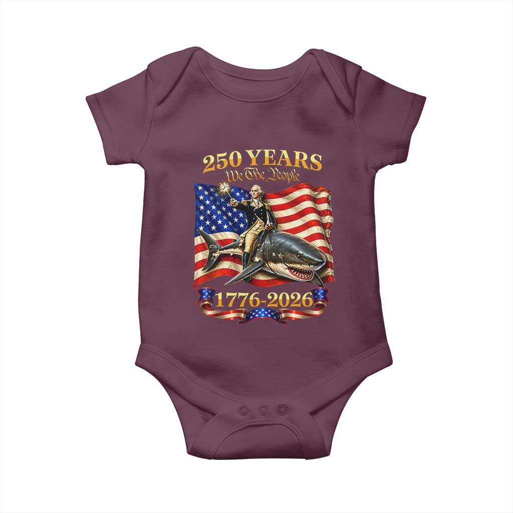 250 Years George Washington Riding Shark Baby Onesie Funny July 4th American Flag 1776 2026 TS11 Maroon Print Your Wear