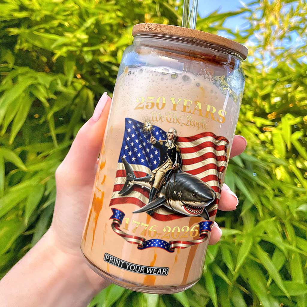 250 Years George Washington Riding Shark Glass Can Funny July 4th American Flag 1776 2026 TS11 Black Print Your Wear