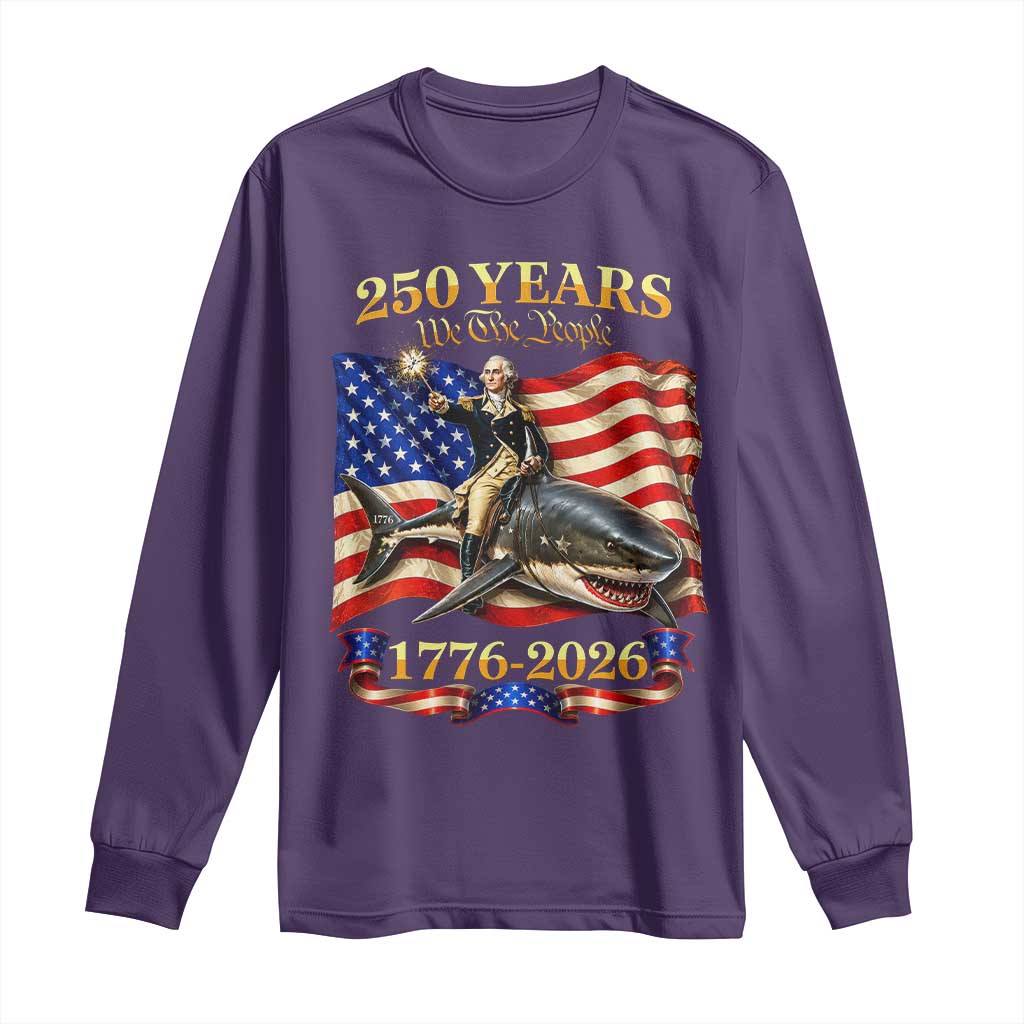 250 Years George Washington Riding Shark Long Sleeve Shirt Funny July 4th American Flag 1776 2026 TS11 Purple Print Your Wear