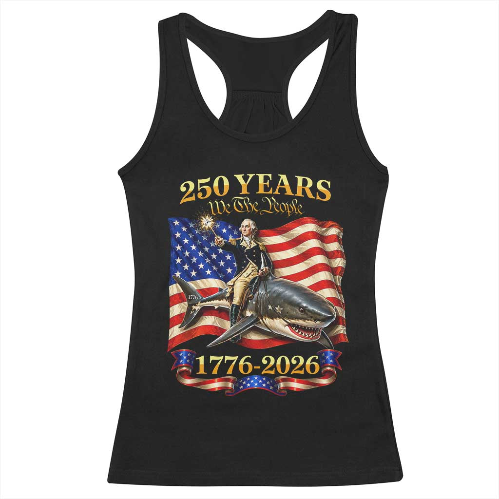 250 Years George Washington Riding Shark Racerback Tank Top Funny July 4th American Flag 1776 2026 TS11 Black Print Your Wear