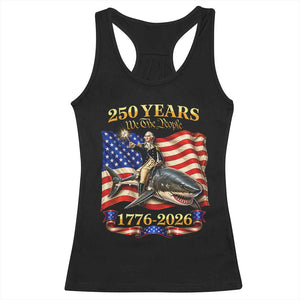 250 Years George Washington Riding Shark Racerback Tank Top Funny July 4th American Flag 1776 2026 TS11 Black Print Your Wear