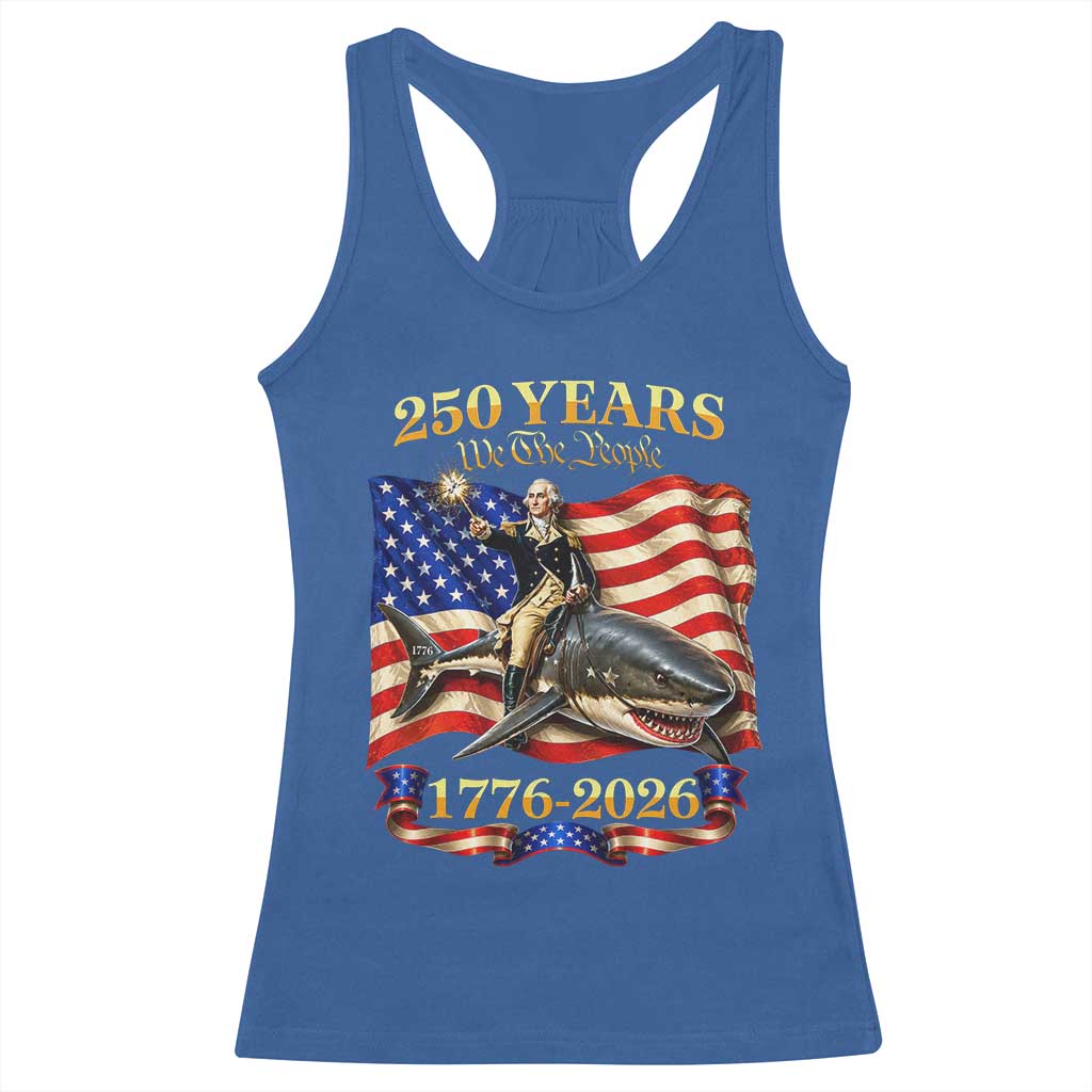 250 Years George Washington Riding Shark Racerback Tank Top Funny July 4th American Flag 1776 2026 TS11 Royal Blue Print Your Wear