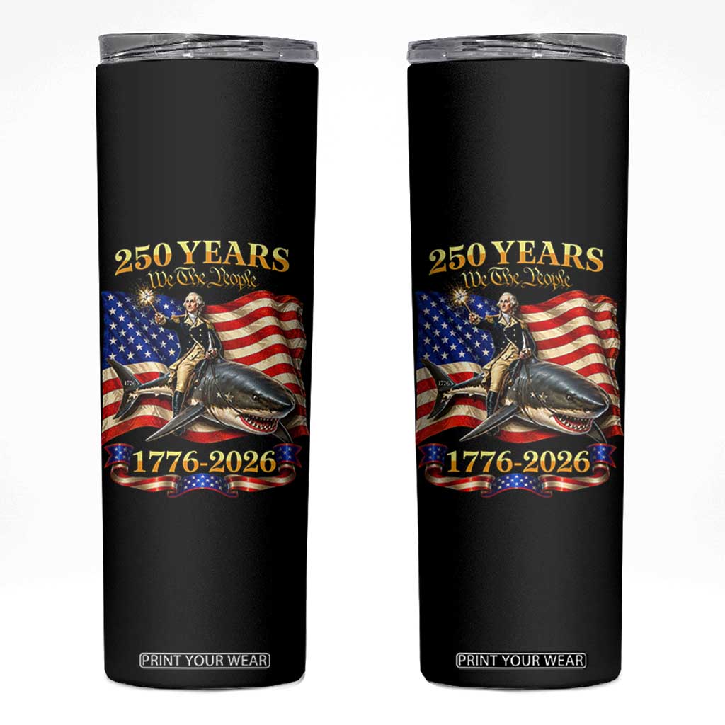 250 Years George Washington Riding Shark Skinny Tumbler Funny July 4th American Flag 1776 2026