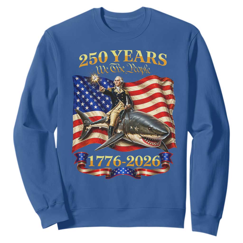 250 Years George Washington Riding Shark Sweatshirt Funny July 4th American Flag 1776 2026 TS11 Royal Blue Print Your Wear