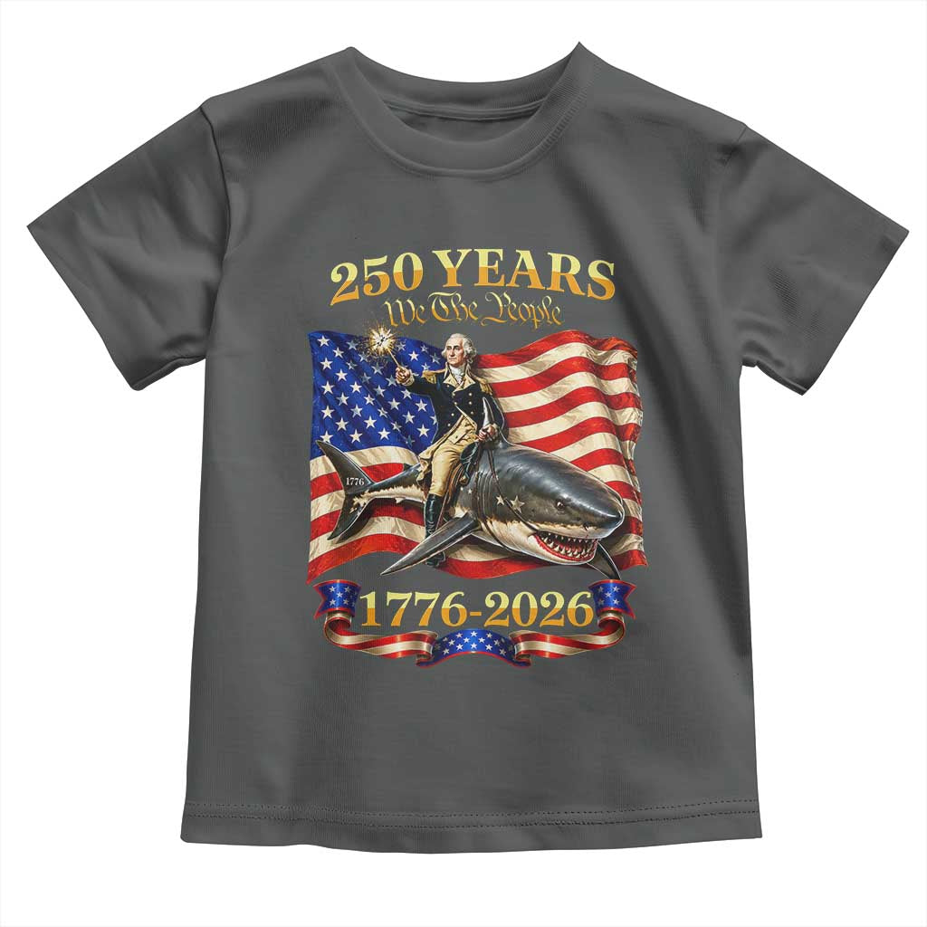 250 Years George Washington Riding Shark Toddler T Shirt Funny July 4th American Flag 1776 2026
