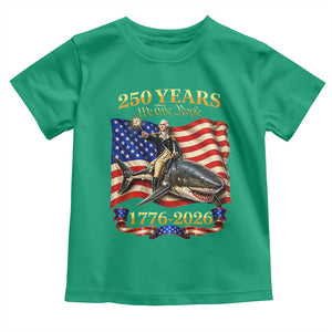250 Years George Washington Riding Shark Toddler T Shirt Funny July 4th American Flag 1776 2026