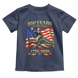250 Years George Washington Riding Shark Toddler T Shirt Funny July 4th American Flag 1776 2026
