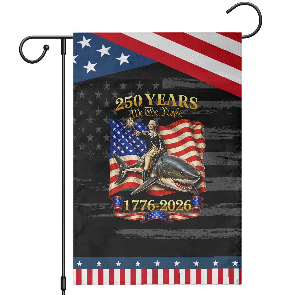 250 Years George Washington Riding Shark Patriotic Garden Flag Funny July 4th American Flag 1776 2026 TS11 Distressed Black Blue Print Your Wear