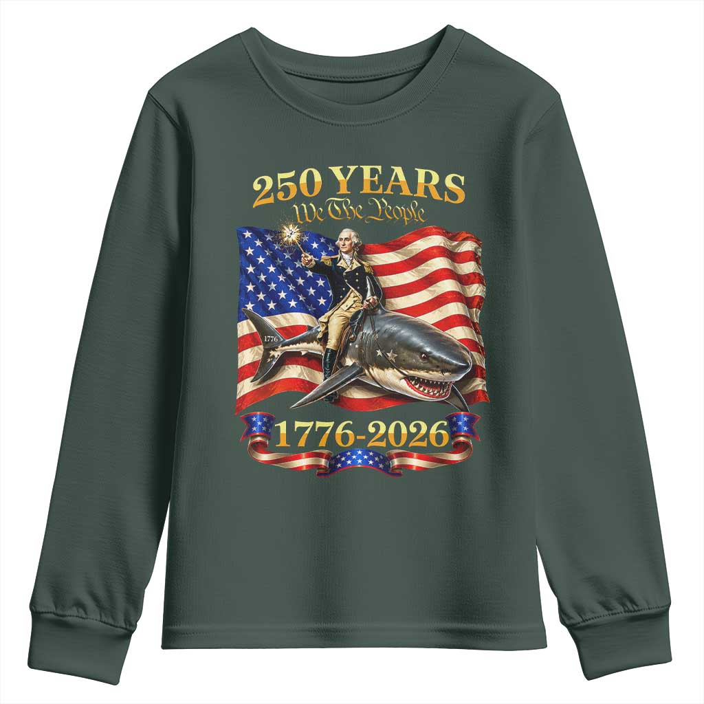 250 Years George Washington Riding Shark Youth Sweatshirt Funny July 4th American Flag 1776 2026 TS11 Dark Forest Green Print Your Wear