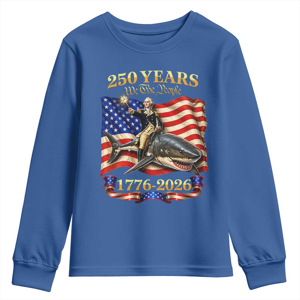 250 Years George Washington Riding Shark Youth Sweatshirt Funny July 4th American Flag 1776 2026 TS11 Royal Blue Print Your Wear