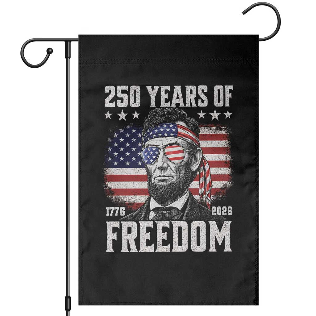 Abraham Lincoln 250 Years Of Freedom Garden Flag 1776 2026 4th of July TS11 Black Print Your Wear