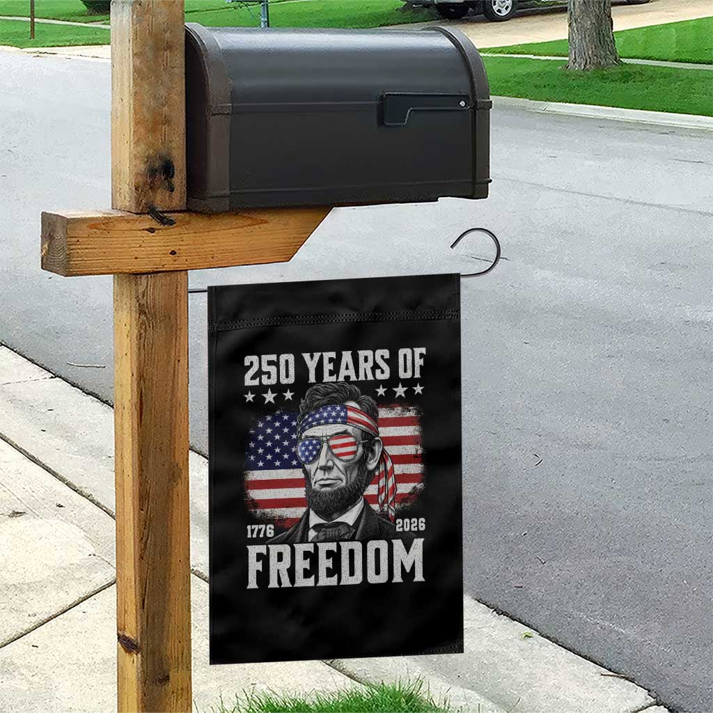 Abraham Lincoln 250 Years Of Freedom Garden Flag 1776 2026 4th of July