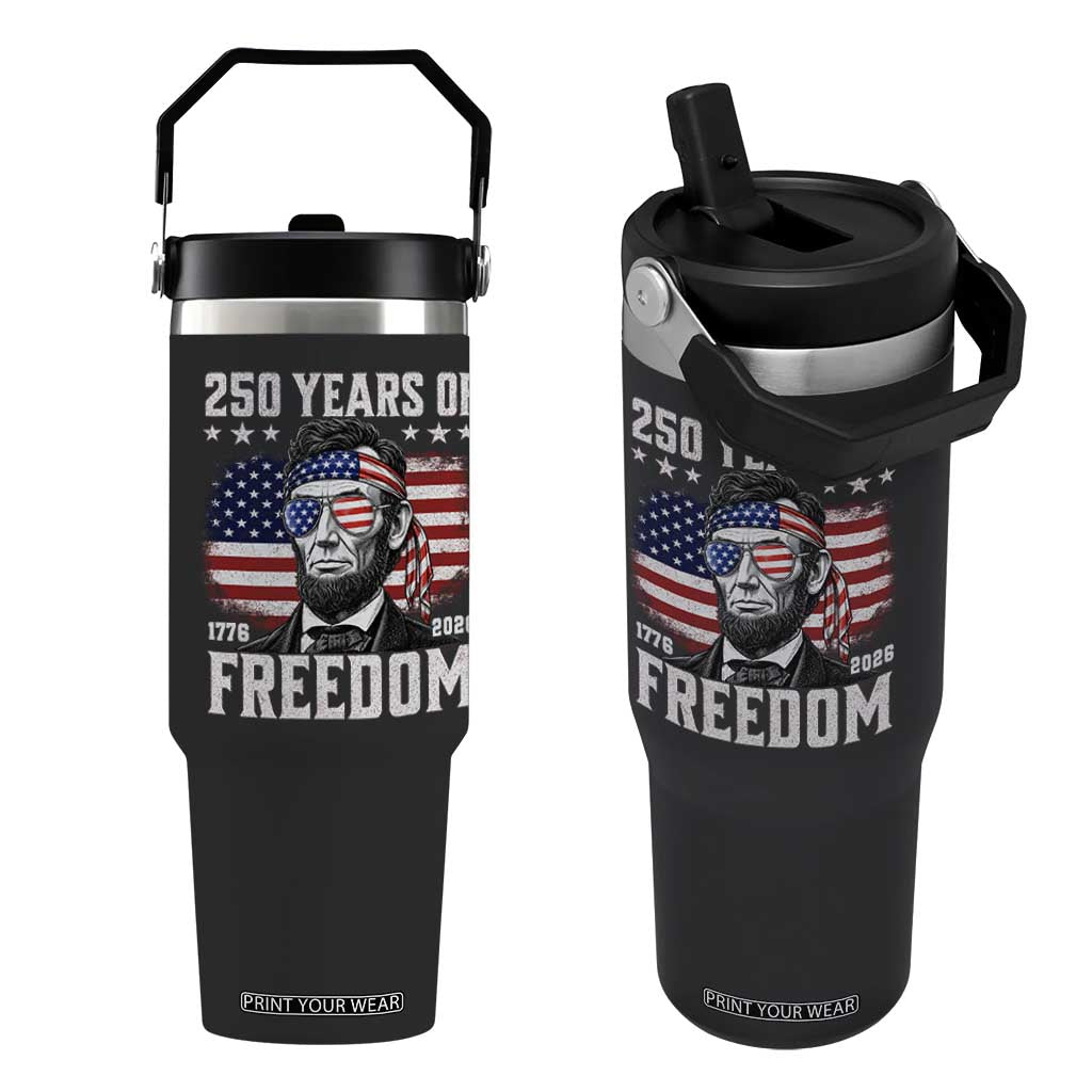 Abraham Lincoln 250 Years Of Freedom Flip Straw Tumbler 1776 2026 4th of July