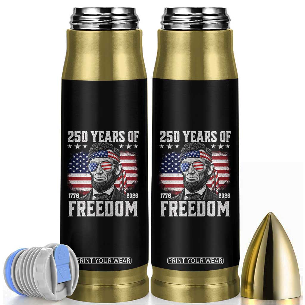Abraham Lincoln 250 Years Of Freedom Bullet Tumbler 1776 2026 4th of July