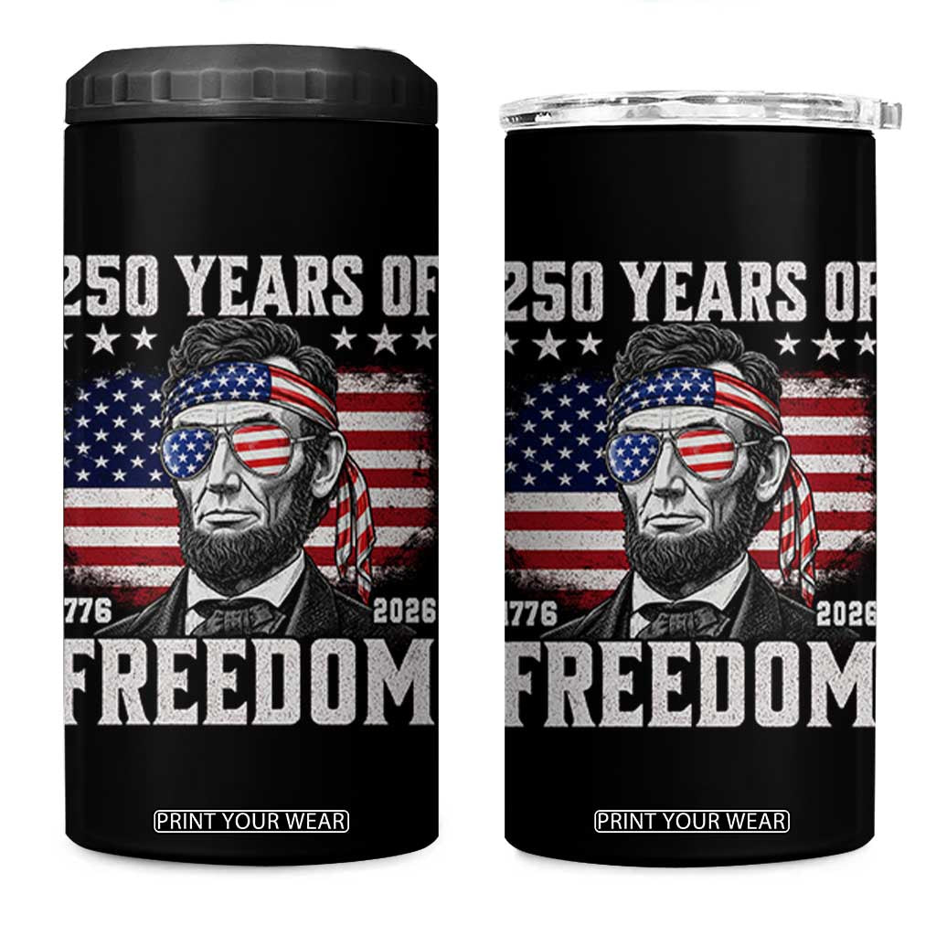 Abraham Lincoln 250 Years Of Freedom 4 in 1 Can Cooler Tumbler 1776 2026 4th of July