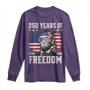 Abraham Lincoln 250 Years Of Freedom Long Sleeve Shirt 1776 2026 4th of July
