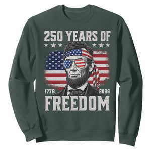 Abraham Lincoln 250 Years Of Freedom Sweatshirt 1776 2026 4th of July
